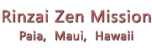 Rinzai Zen Mission – Paia, Maui, Hawaii